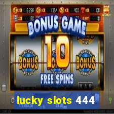 lucky slots 444